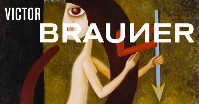 Victor Brauner: invenții și magie