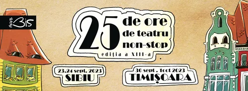 25 de ore de teatru non-stop (ediția a XIII-a)